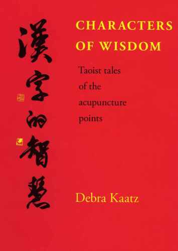 Characters of Wisdom: Taoist Tales of the Acupuncture Points