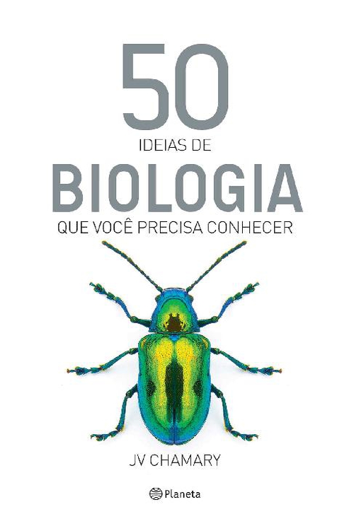 50 ideias de biologia que você precisa conhecer