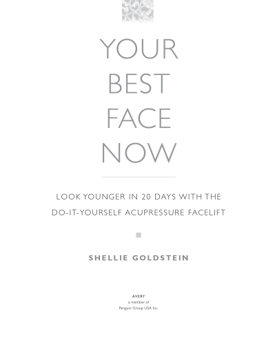 Your Best Face Now: Look Younger in 20 Days with the Do-It-Yourself Acupressure Facelift