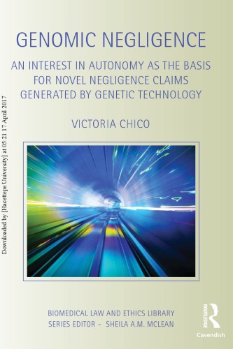 Genomic Negligence: An Interest in Autonomy as the Basis for Novel Negligence Claims Generated by Genetic Technology