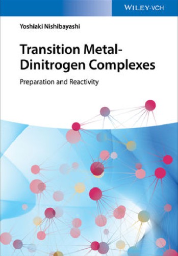 Transition Metal-Dinitrogen Complexes: Preparation and Reactivity
