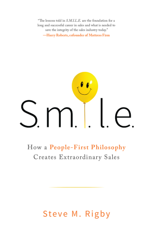 S.M.I.L.E: How a People-First Philosophy Creates Extraordinary Sales