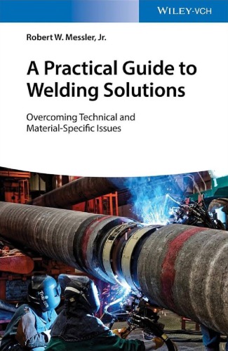 A Practical Guide to Welding Solutions: Overcoming Technical and Material-Specific Issues