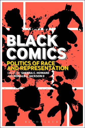 Black Comics: Politics of Race and Representation