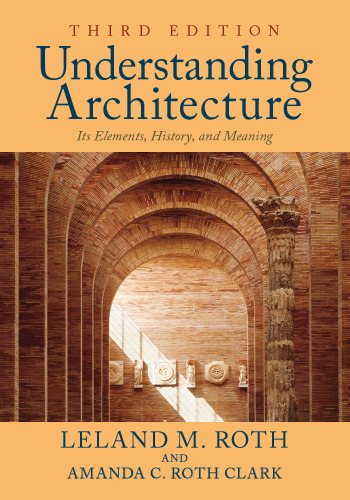 Understanding Architecture : Its Elements, History, and Meaning