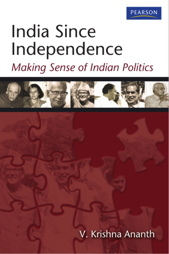 India Since Independence: Making Sense of Indian Politics, 1e