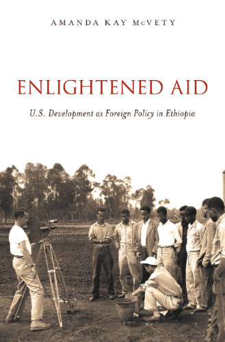 Enlightened Aid: U.S. Development as Foreign Policy in Ethiopia