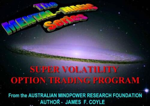 SUPER VOLATILITY OPTION TRADING;The Ultimate low risk useage of cheap out-of-the-money contracts to create regular income. (The MENTAL MAGIC series)