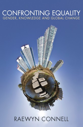 Confronting Equality: Gender, Knowledge and Global Change