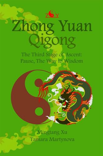 Zhong Yuan Qigong.: The Third Stage of Ascent: Pause, the Way to Wisdom