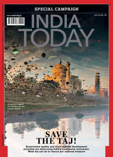 India Today [July 30, 2018] | Save the Taj