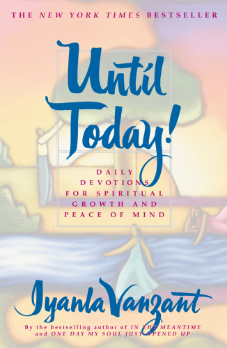 Until Today!: Daily Devotions for Spiritual Growth and Peace of Mind