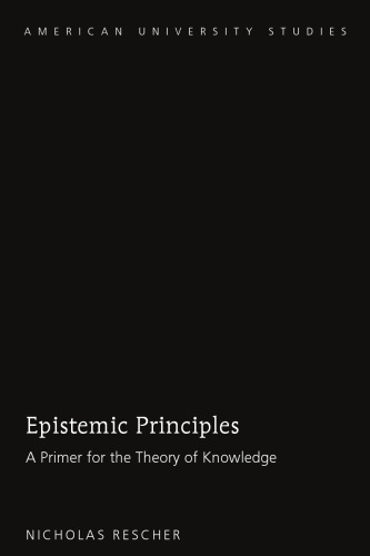 Epistemic Principles: A Primer for the Theory of Knowledge
