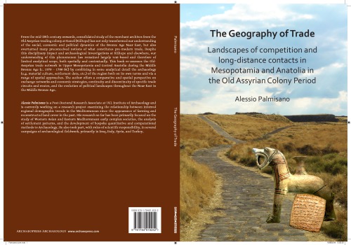 The Geography of Trade. Landscapes of competition and long-distance contacts in Mesopotamia and Anatolia in the Old Assyrian Colony Period