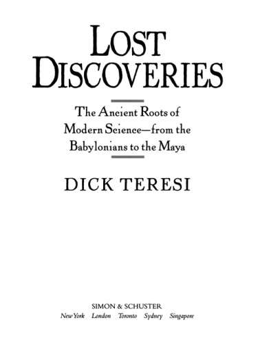 Lost Discoveries: The Ancient Roots of Modern Science--from the Babylonians to the Maya