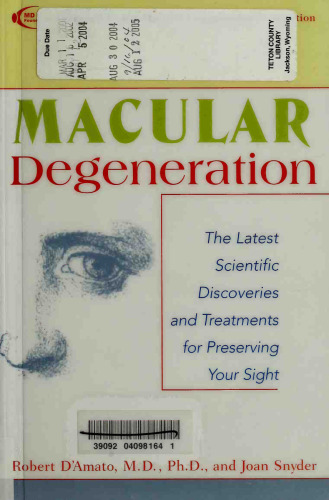 Macular Degeneration: The Latest Scientific Discoveries and Treatments for Preserving Your Sight