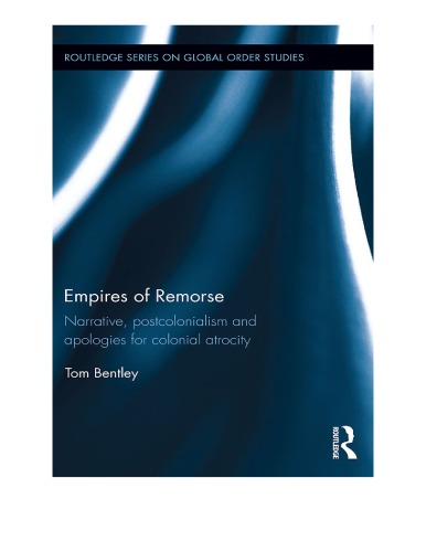 Empires of Remorse: Narrative, postcolonialism and apologies for colonial atrocity