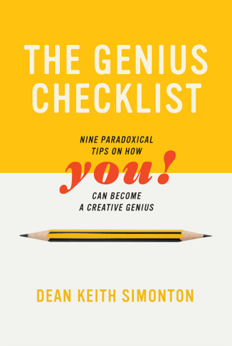 The Genius Checklist: Nine Paradoxical Tips on How You Can Become a Creative Genius