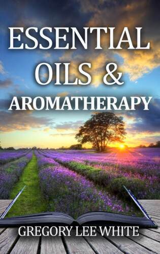 Essentail Oils and Aromatherapy