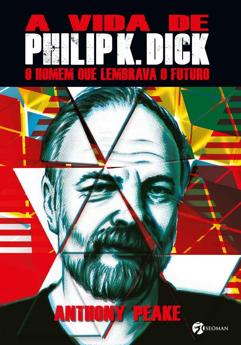 A vida de Philip K. Dick