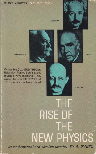 The Rise Of The New Physics Volume II Quantum Theory