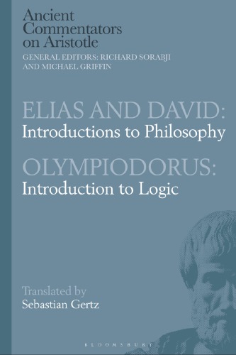 Elias and David: Introductions to Philosophy; Olympiodorus: Introduction to Logic