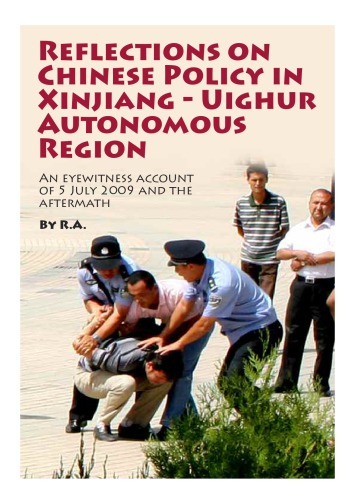 Reflections on Chinese Policy in Xinjiang-Uighur Autonomous Region. An eyewitness account of 5 July 2009 and the aftermath
