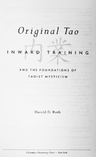 Original Tao: Inward Training (Nei-Yeh) and the Foundations of Taoist Mysticism