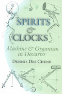 Spirits and Clocks: Machine and Organism in Descartes