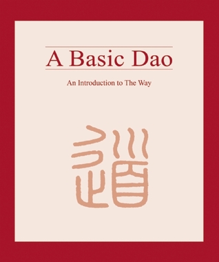 A Basic Dao: An Introduction to The Way