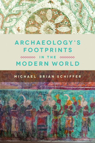 Archaeology’s Footprints in the Modern World