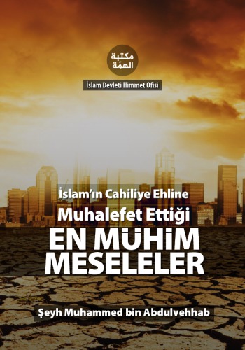İslamʼın Cahiliye Ehline Muhalefet Ettiği En Mühim Meseleler