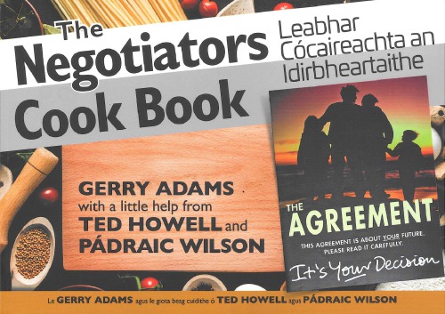 The Negotiator’s Cook Book – Best Kept Secret of the Irish Peace Process