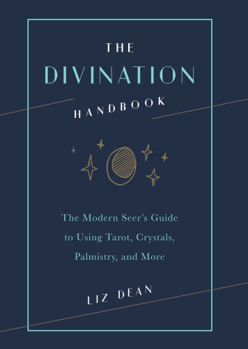 The Divination Handbook:The Modern Seer’s Guide to Using Tarot, Crystals, Palmistry, and More