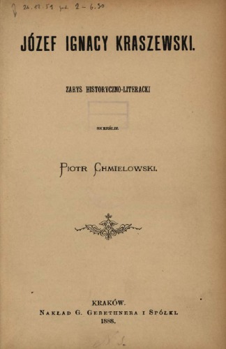 Józef Ignacy Kraszewski: zarys historyczno-literacki