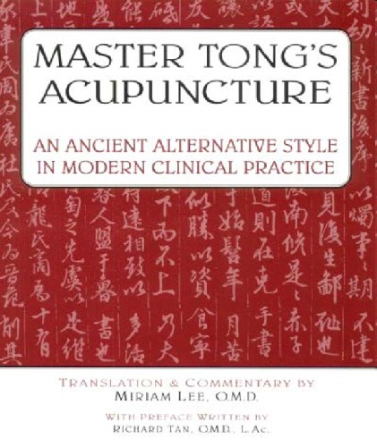 Master Tong’s Acupuncture: An Ancient Alternative Style in Modern Clinical Practice