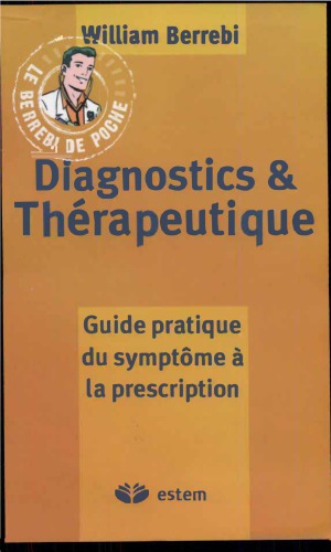 Diagnostics et thérapeutique - guide pratique du symptôme à la prescription