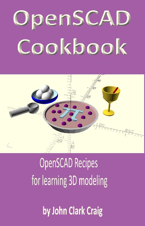 OpenSCAD Cookbook: OpenSCAD Recipes for learning 3D modeling