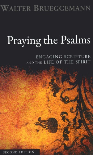 Praying the Psalms: Engaging Scripture and the Life of the Spirit