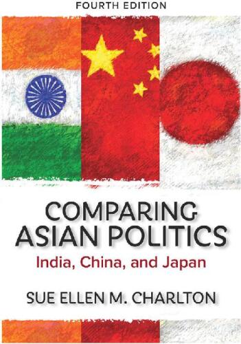 Comparing Asian Politics: India, China, and Japan