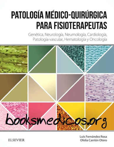 Patología Médico-Quirúrgica para Fisioterapeutas: Genética, Neurología, Neumología, Cardiología, Patología vascular, Hematología y Oncología