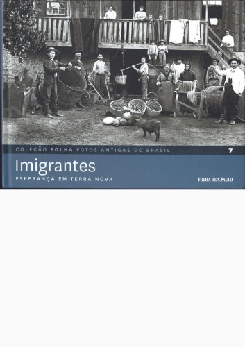 Imigrantes: esperança em terra nova