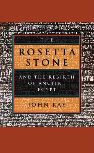 The Rosetta Stone and the Rebirth of Ancient Egypt