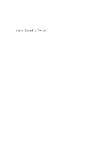 Susan Glaspell in Context: American Theater, Culture, and Politics 1915-48