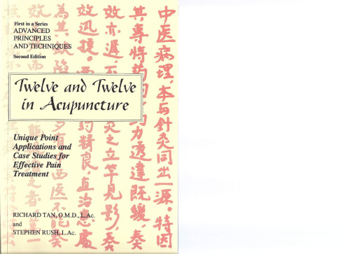 Twelve and twelve in acupuncture: advanced principles and techniques