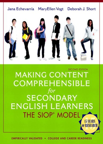 Making Content Comprehensible for Secondary English Learners: The SIOP Model 2nd Editio