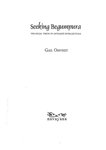 Seeking Begumpura: The Social Vision of Anticaste Intellectuals