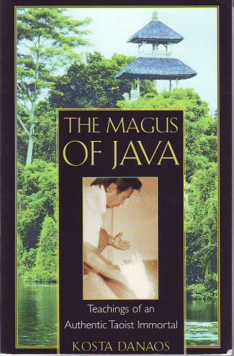 The Magus of Java: Teachings of an Authentic Taoist Immortal
