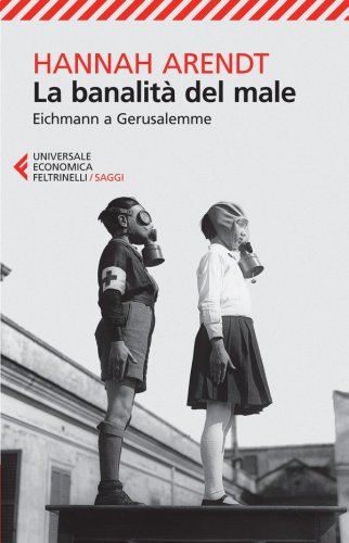 La banalita del male. Eichmann a Gerusalemme