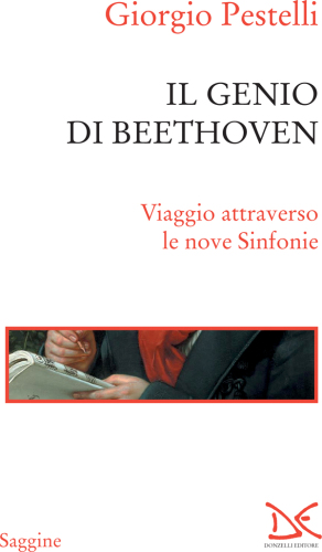Il genio di Beethoven. Viaggio attraverso le nove Sinfonie